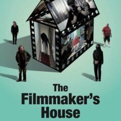 « the filmmaker’shouse » [ciné-doc]