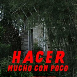 «Hacer mucho con poco »  [ciné-doc]