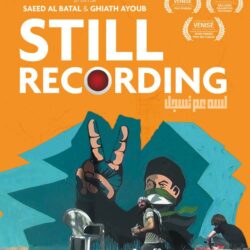 « Still Recording » de Saeed Al Batal, Ghiath Ayoub, Cycle : « Exil, Migration et Cinéma »