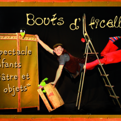 "Bouts d'ficelles" [théâtre clownesque & objets]