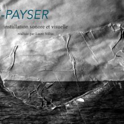 « Dé-payser », Laure Nillus [installation sonore & visuelle]
